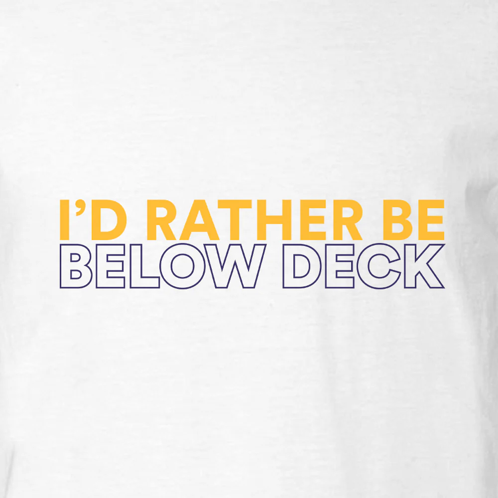 Below Deck I'd Rather Be Below Deck Adult Short Sleeve T-Shirt - Image 2