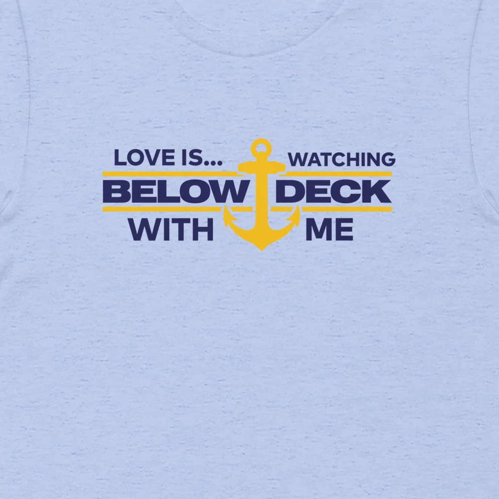 Below Deck Love Is.. Below Deck Adult Short Sleeve T-Shirt - Image 2