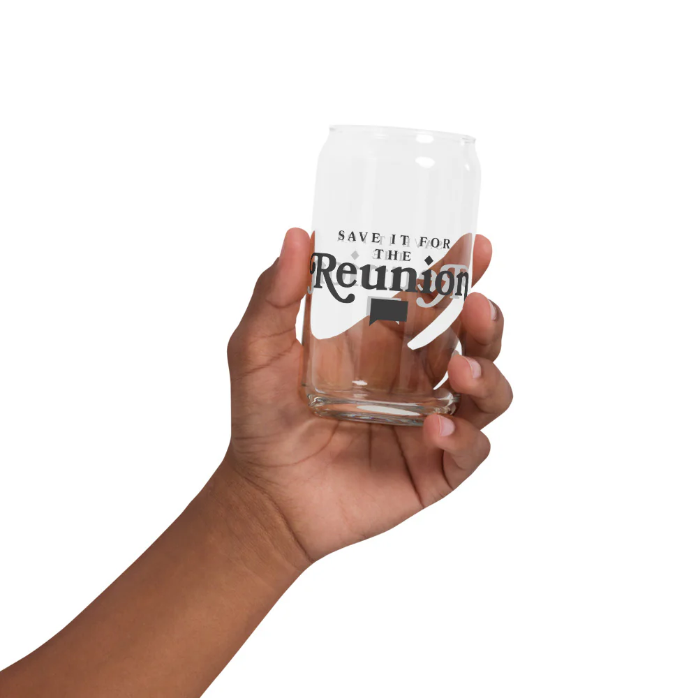 Save It For The Reunion Can Shaped Glass - Image 4