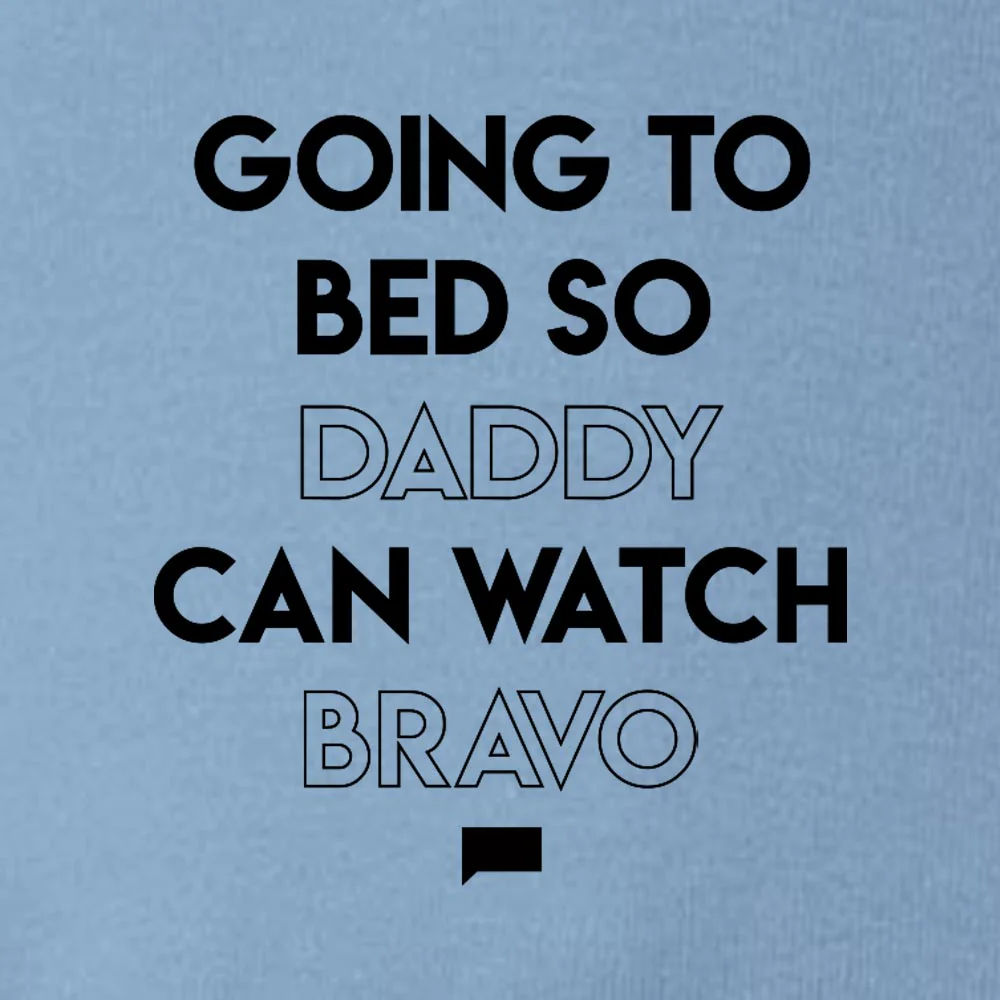 Going to Bed So Daddy Can Watch Bravo Infant One Piece - Image 2