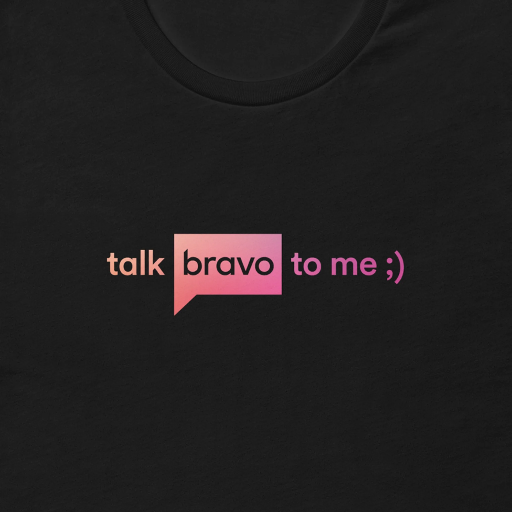 Talk Bravo To Me Unisex T Shirt - Image 2