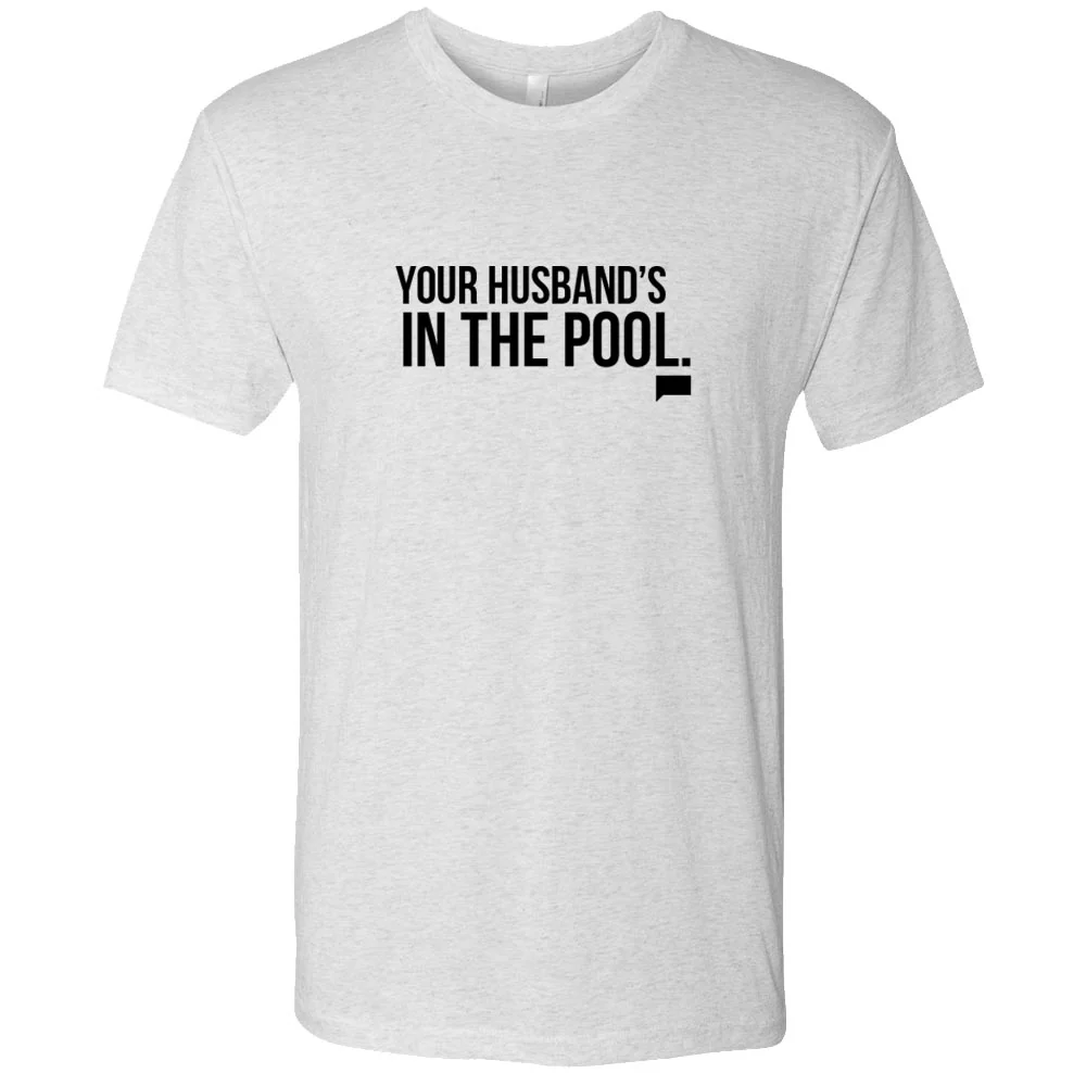 The Real Housewives of New Jersey Your Husband's in the Pool Men's Tri-Blend Short Sleeve T-Shirt - Image 3