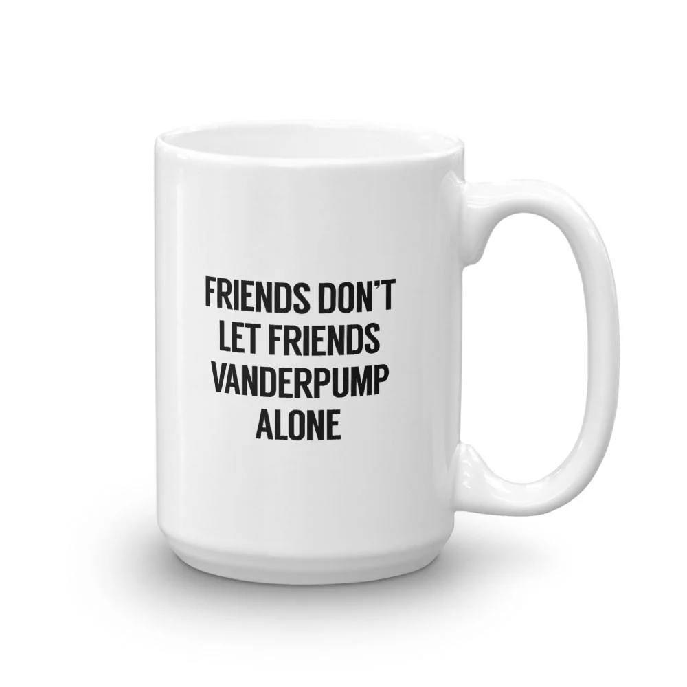 Vanderpump Rules Friends Don't Let Friends Vanderpump Alone White Mug - Image 3